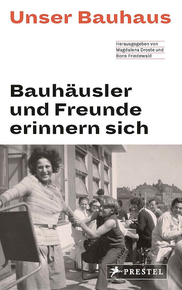 Unser Bauhaus – Bauhäusler und Freunde erinnern sich